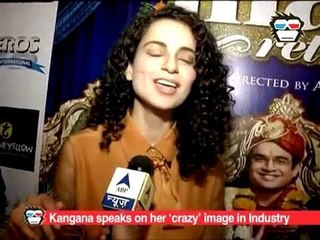 "I am not crazy" Says Kangana Ranaut