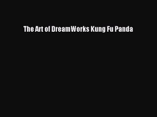 Download Books The Art of DreamWorks Kung Fu Panda E-Book Free