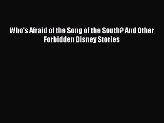 Read Books Who's Afraid of the Song of the South? And Other Forbidden Disney Stories ebook