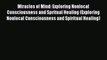 Download Miracles of Mind: Exploring Nonlocal Consciousness and Spritual Healing (Exploring