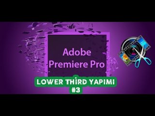 LOWER THİRD-ALT BANT YAPIMI#3(Adobe premiere pro cc dersleri)