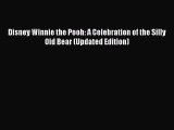 Read Books Disney Winnie the Pooh: A Celebration of the Silly Old Bear (Updated Edition) E-Book