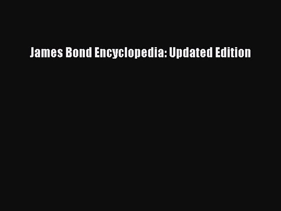 Download Books James Bond Encyclopedia: Updated Edition Ebook PDF