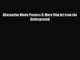 Read Books Alternative Movie Posters II: More Film Art from the Underground E-Book Free