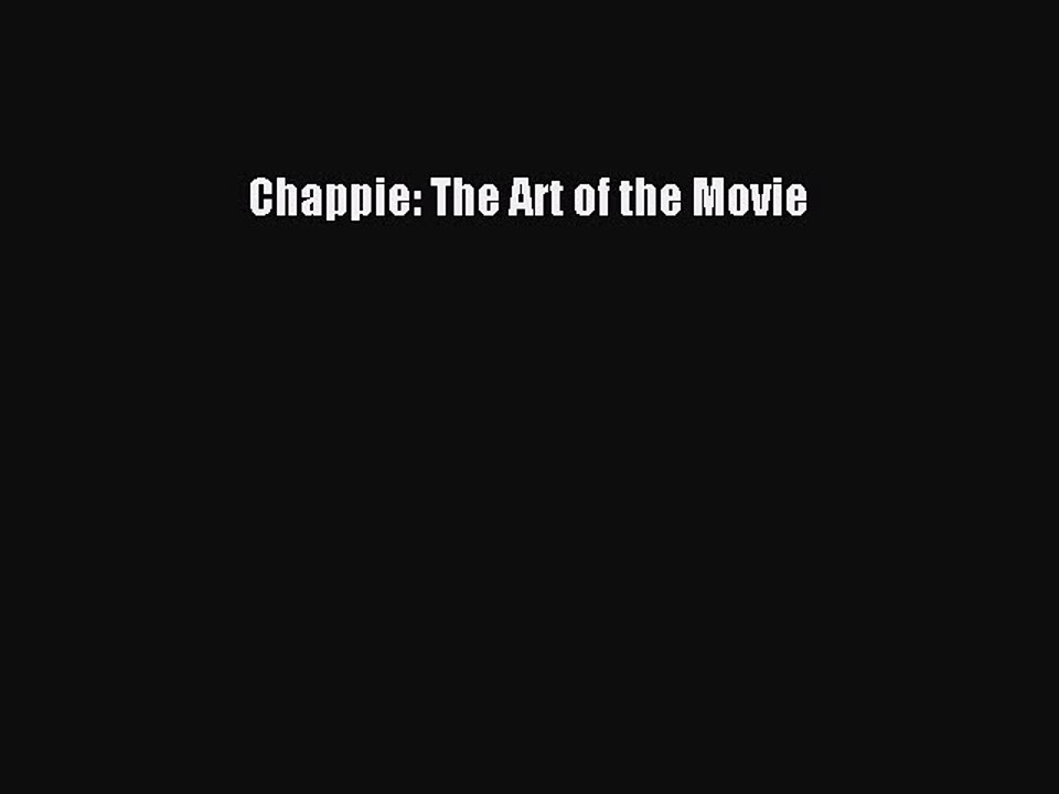 Read Books Chappie: The Art of the Movie PDF Free
