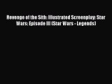Read Books Revenge of the Sith: Illustrated Screenplay: Star Wars: Episode III (Star Wars -
