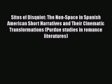 Read Books Sites of Disquiet: The Non-Space in Spanish American Short Narratives and Their