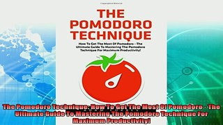 different   The Pomodoro Technique How To Get The Most Of Pomodoro  The Ultimate Guide To Mastering