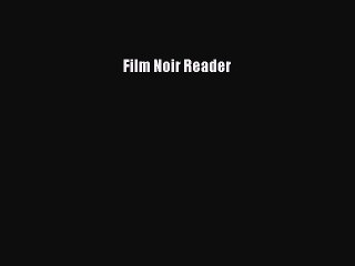 Download Books Film Noir Reader PDF Online
