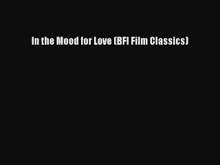 Download Books In the Mood for Love (BFI Film Classics) E-Book Free