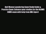 [Read PDF] Anti Money Laundering Exam Study Guide & Practice Exam: Enhance your studies for