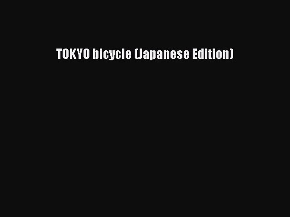 PDF TOKYO bicycle (Japanese Edition) Free Books