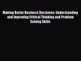 [PDF] Making Better Business Decisions: Understanding and Improving Critical Thinking and Problem