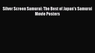 Download Books Silver Screen Samurai: The Best of Japan's Samurai Movie Posters ebook textbooks