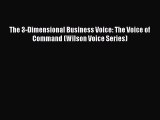 Read The 3-Dimensional Business Voice: The Voice of Command (Wilson Voice Series) ebook textbooks