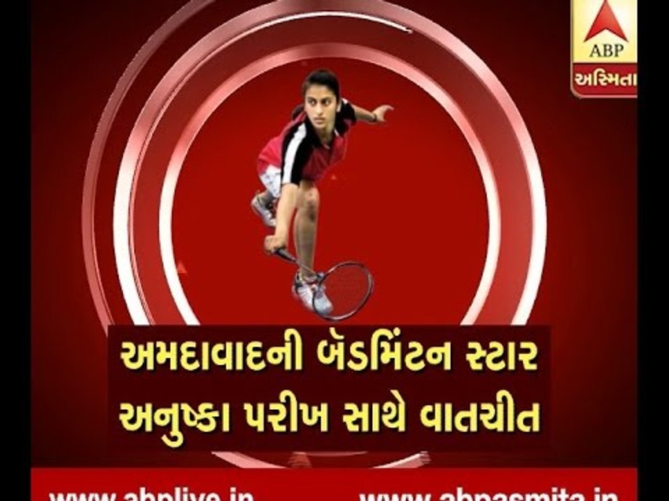 Ahmedabad Badminton Star Anushka Parikh Interview Today
