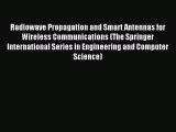 Read Radiowave Propagation and Smart Antennas for Wireless Communications (The Springer International