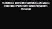 [PDF] The External Control of Organizations: A Resource Dependence Perspective (Stanford Business