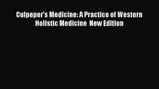 Read Culpeper's Medicine: A Practice of Western Holistic Medicine  New Edition Ebook Free