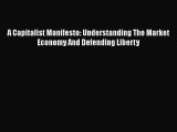 [Download] A Capitalist Manifesto: Understanding The Market Economy And Defending Liberty Free