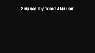 Read Surprised by Oxford: A Memoir Ebook Free