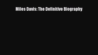 Read Miles Davis: The Definitive Biography PDF Online