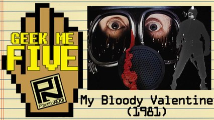 My Bloody Valentine - Geek Me Five #11