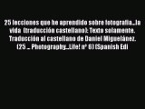 PDF 25 lecciones que he aprendido sobre fotografia...la vida  (traducción castellano): Texto