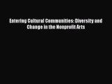 Read Entering Cultural Communities: Diversity and Change in the Nonprofit Arts Ebook Free