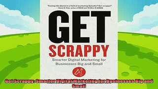 there is  Get Scrappy Smarter Digital Marketing for Businesses Big and Small