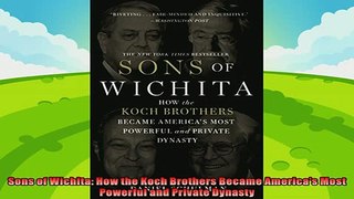 there is  Sons of Wichita How the Koch Brothers Became Americas Most Powerful and Private Dynasty