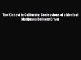 Read The Kindest in California: Confessions of a Medical Marijuana Delivery Driver Ebook Free