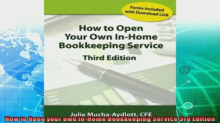 there is  How to Open your own InHome Bookkeeping Service 3rd Edition