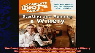 complete  The Complete Idiots Guide to Starting and Running a Winery Complete Idiots Guides