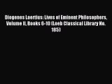 Read Diogenes Laertius: Lives of Eminent Philosophers Volume II Books 6-10 (Loeb Classical