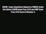 Read CAPMÂ® Exam Simplified: Aligned to PMBOK Guide 5th Edition (CAPM Exam Prep 2013 and PMP