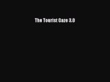 Download The Tourist Gaze 3.0 Ebook Online