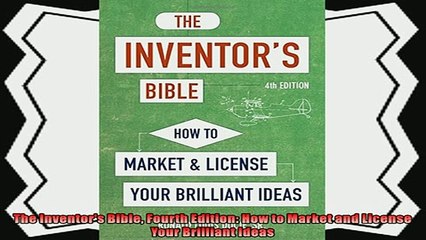 different   The Inventors Bible Fourth Edition How to Market and License Your Brilliant Ideas