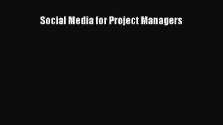 Read Social Media for Project Managers Ebook Free