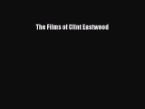 Read Books The Films of Clint Eastwood PDF Free