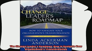 there is  The Change Leaders Roadmap How to Navigate Your Organizations Transformation