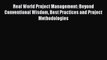 Read Real World Project Management: Beyond Conventional Wisdom Best Practices and Project Methodologies