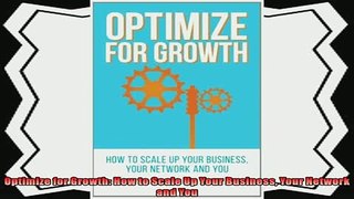 different   Optimize for Growth How to Scale Up Your Business Your Network and You