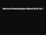 Read Books American Cinematographer Manual 9th Ed. Vol. I PDF Online