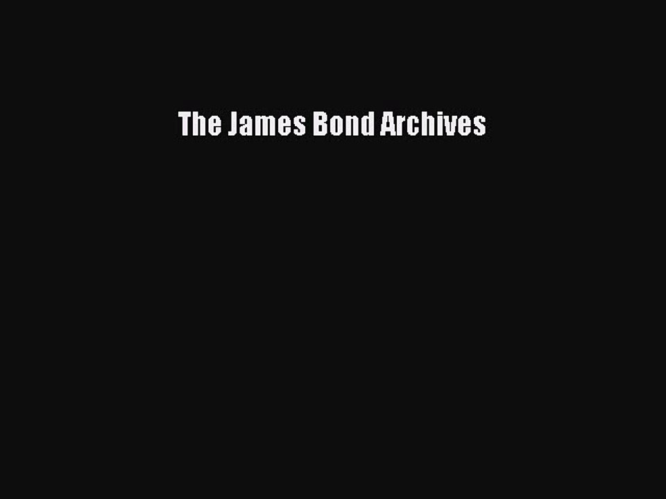 Download Books The James Bond Archives E-Book Free