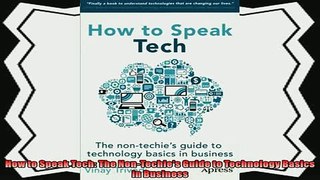 complete  How to Speak Tech The NonTechies Guide to Technology Basics in Business