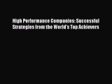 Read High Performance Companies: Successful Strategies from the World's Top Achievers Ebook