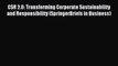 Read CSR 2.0: Transforming Corporate Sustainability and Responsibility (SpringerBriefs in Business)