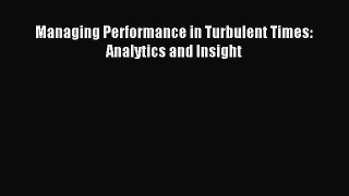 Download Managing Performance in Turbulent Times: Analytics and Insight Ebook Free