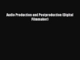 Download Books Audio Production and Postproduction (Digital Filmmaker) E-Book Download